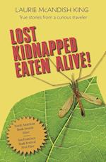 Lost, Kidnapped, Eaten Alive!