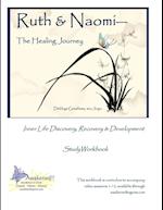 Ruth and Naomi -- The Healing Journey 