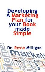 Developing a Marketing Plan for Your Book Made Simple