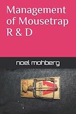 Management of Mousetrap R&D