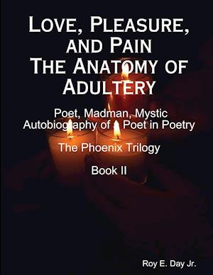 Love, Pleasure, and Pain The Anatomy of Adultery