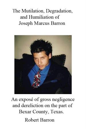 Mutilation, Degradation, and Humiliation of Joseph Marcus Barron