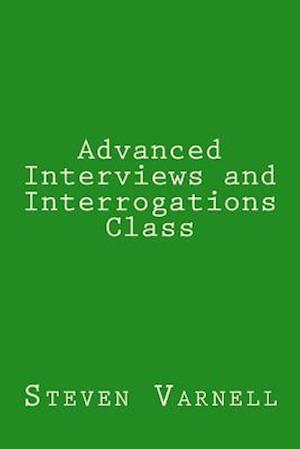 Advanced Interviews and Interrogations Class