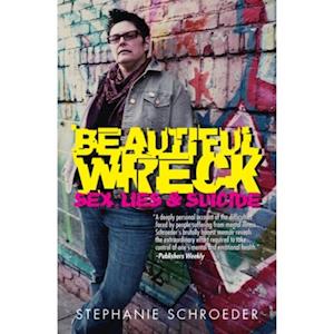 Beautiful Wreck : Sex, Lies & Suicide