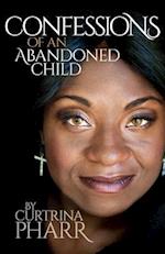 Confessions of an Abandoned Child