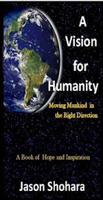 Vision for Humanity: Moving Mankind in the Right Direction, Rev. 3