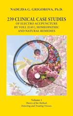 239 CLINICAL CASE STUDIES OF ELECTRO ACUPUNCTURE BY VOLL (EAV), HOMEOPATHIC AND NATURAL REMEDIES