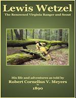 Lewis Wetzel - The Renowned Virginia Ranger and Scout