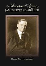 The Ancestral Lines of James Edward Aiguier