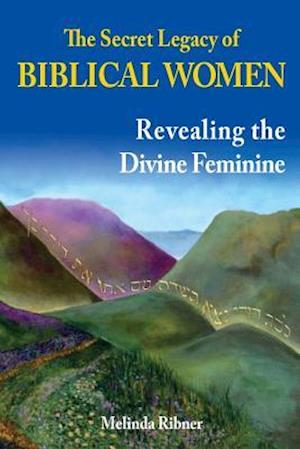 The Secret Legacy of Biblical Women