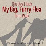 The Day I Took My Big, Furry Flea for a Walk