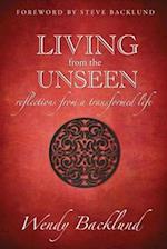 Living from the Unseen