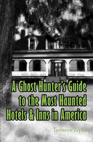 Ghost Hunter's Guide to the Most Haunted Hotels & Inns in America