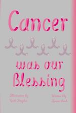 Cancer Was Our Blessing