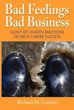 Bad Feelings, Bad Business 