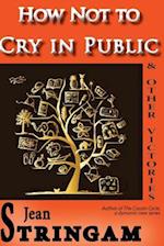 How Not to Cry in Public & Other Victories