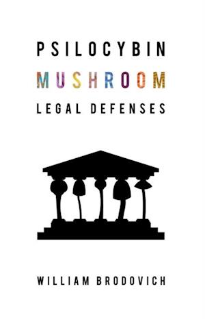 Psilocybin Mushroom Legal Defenses