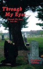 Through My Eyes: Through My Soul, Into Me 