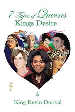 7 Types of Queens, Kings Desire