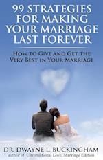 99 Strategies for Making Your Marriage Last Forever