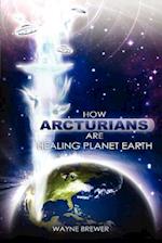 How Arcturians Are Healing Planet Earth: One Soul Or Millions At A Time 