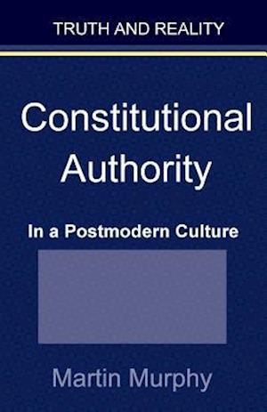 Constitutional Authority in a Postmodern Culture