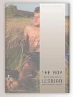 The Boy Who Was Not a Lesbian and Other True Stories
