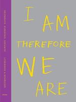 I Am, Therefore, We Are - Limited Edition