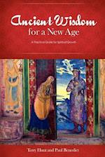 Ancient Wisdom for a New Age: A Practical Guide for Spiritual Growth 