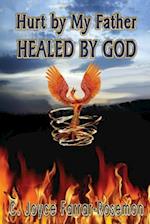 Hurt by My Father Healed by God