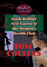 Mark Rollins' New Career and the Women's Health Cub