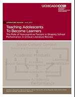 Teaching Adolescents to Become Learners the Role of Noncognitive Factors in Shaping School Performance