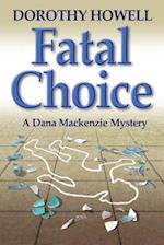 Fatal Choice (A Dana Mackenzie Mystery)