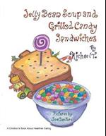 Jelly Bean Soup and Grilled Candy Sandwiches