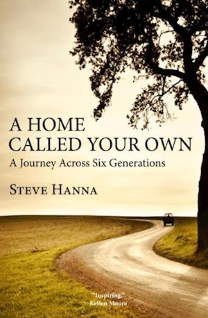 A Home Called Your Own : A Journey Across Six Generations