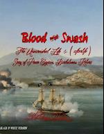 Blood and Swash: The Unvarnished Life (& afterlife) Story of Pirate Captain, Bartholomew Roberts 