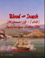 Blood and Swash: The Unvarnished Life (& afterlife) Story of Pirate Captain, Bartholomew Roberts 