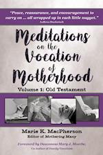 Meditations on the Vocation of Motherhood