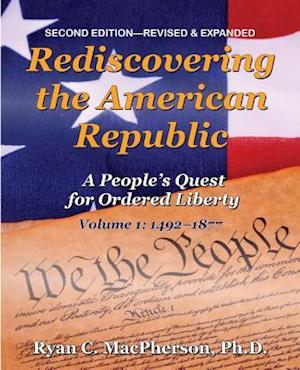 Rediscovering the American Republic, Volume 1 (1492-1877)