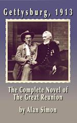 Gettysburg 1913: The Complete Novel of the Great Reunion
