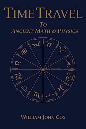 Time Travel To Ancient Math & Physics