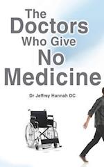 The Doctors Who Give No Medicine