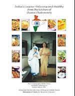 India's Cuisine - Delicious and Healthy from the Kitchen of Shuma Chakravarty