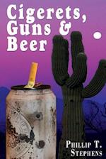 Cigerets, Guns & Beer