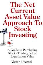 The Net Current Asset Value Approach to Stock Investing