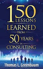 150 Lessons Learned from 50 Years in Consulting 