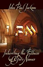 I Am: Inheriting the Fullness of God's Names