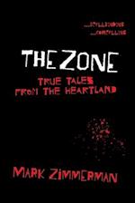 The Zone: True Tales From The Heartland 