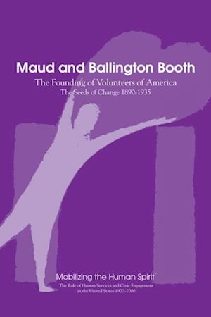 Maud and Ballington Booth: The Founding of Volunteers of America