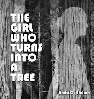 The Girl Who Turns Into a Tree